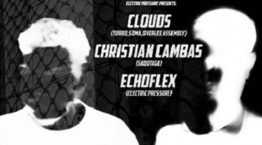 CLOUDS / CHRISTIAN CAMBAS / ECHOFLEX @ VICE VERSA