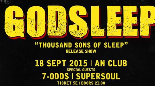 Godsleep “Thousand Sons Of Sleep” Release show 7-Odds & SuperSoul @An Club
