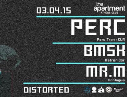 Distorted w/: PERC (Perc Trax/CLR) UK,  BMSK,  MR.M @ The Apartment