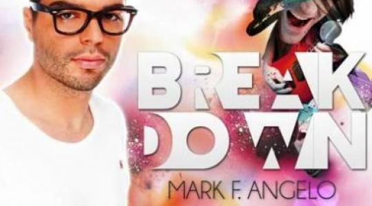 Break Down: Νέο δυνατό κομμάτι από τον Mark F. Angelo