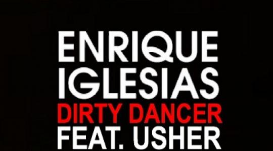 Enrique Iglesias feat Usher… “Dirty Dancer”… δείτε το ολοκαίνουριο video clip τους..!