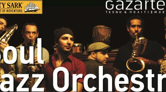 SOUL JAZZ ORCESTRA ΚΑΙ THE BET ΣΤΟ GAZARTE: ΚΕΡΔΙΣΤΕ ΔΙΠΛΕΣ ΠΡΟΣΚΛΗΣΕΙΣ